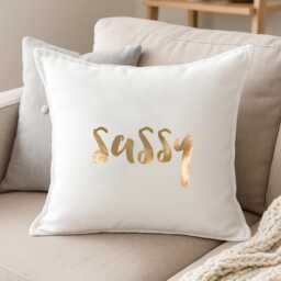 Sassy Cushion Cover Cotton Pillow With Metallic Vinyl Quote Decor