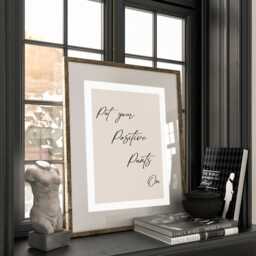 Put Your Positive Pants On, Beige & Black, Motivational Print, Wall Art, Dressingroom, Bathroom, Home Decor, Inspirational Prints Art - thumbnail 3