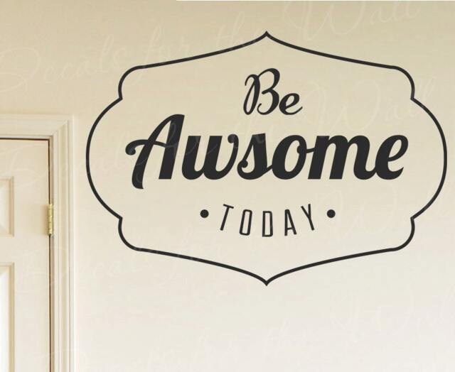 Be Awesome Today - Inspirational Motivational Inspiring Positive Self Esteem Character Wall Lettering Decal Sticker Decor Adhesive Vi T65 - image 1