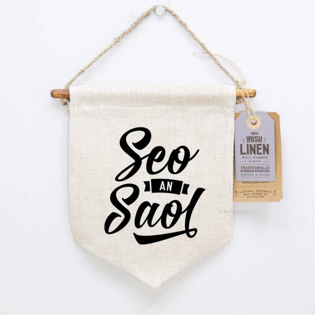Irish Linen Wall Banner, Seo An Saol, Gaeilge Home Decor - image 1