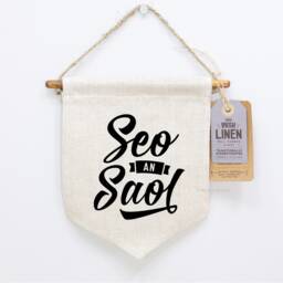 Irish Linen Wall Banner, Seo An Saol, Gaeilge Home Decor - thumbnail 1