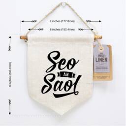 Irish Linen Wall Banner, Seo An Saol, Gaeilge Home Decor - thumbnail 2