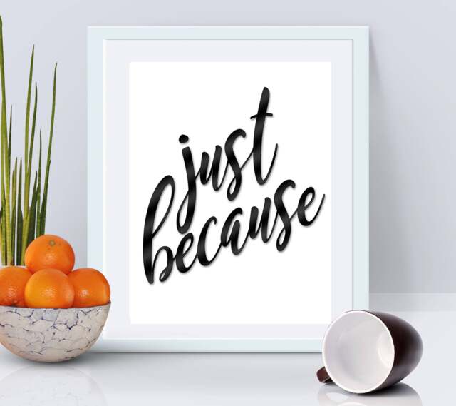"Printable Wall Art, Printable Quotes, ""Just Because"" Quote Digital 8x10" - image 1