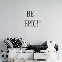 Be Epic , Positive Affirmations, Inspirational, Motivational, Office, School, Home Wall Art, Sticker , Decal, Transfer, 5 Size's 36 Colours - thumbnail 1