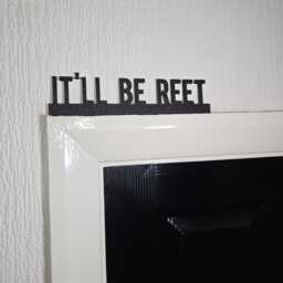 It'll Be Reet Door Topper, Shelf Decor, Wall Quirky Home Interior Gift, Door Decoration - thumbnail 2