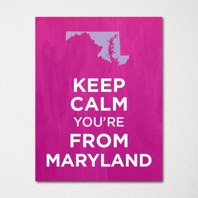 Keep Calm You're From Maryland - Any Location Available Fine Art Print Choice Of Color Purchase 3 & Receive 1 Free - image 1