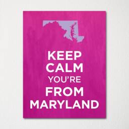 Keep Calm You're From Maryland - Any Location Available Fine Art Print Choice Of Color Purchase 3 & Receive 1 Free - thumbnail 1