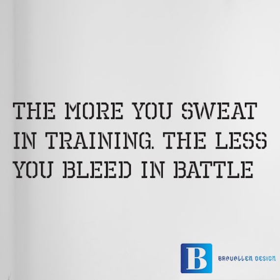 The More You Sweat in Training. Less Bleed Battle Gym Wall Art Decal Sticker - image 1