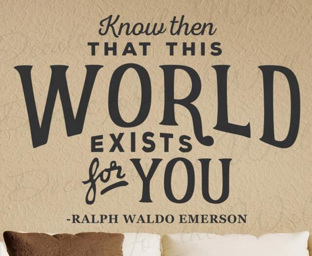 Know Then That This World Exists For You Ralph Waldo Emerson - Motivational Inspiring Success Dream Goal Wall Decal Quote Vinyl Letteri J50B - image 1