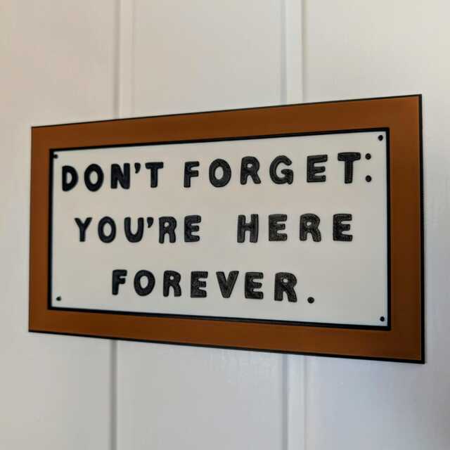 "Office Wall Sign - ""Don't Forget You're Here Forever"