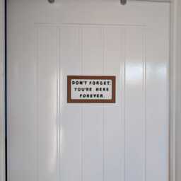 "Office Wall Sign - ""Don't Forget You're Here Forever" - thumbnail 3