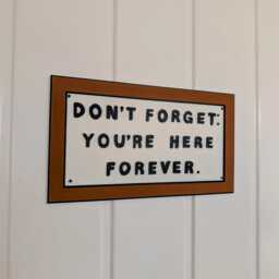 "Office Wall Sign - ""Don't Forget You're Here Forever" - thumbnail 2