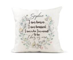 Personalised The Greatest Showman Quote Cushion. I Am Brave, This Is Me, Inspirational Gift - thumbnail 1