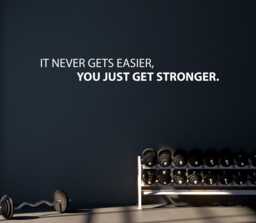 Fitness Wall Decal, Gym Sticker, Design Ideas, Physical Therapy Office Design, It Never Gets Easier, You Just Get Stronger 017 - thumbnail 1