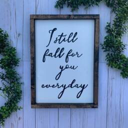 I Still Fall For You Everyday, Wood Sign, Love Bedroom Decor, Wall Art, Farmhouse Wedding Gift, Couple, Loving - thumbnail 1