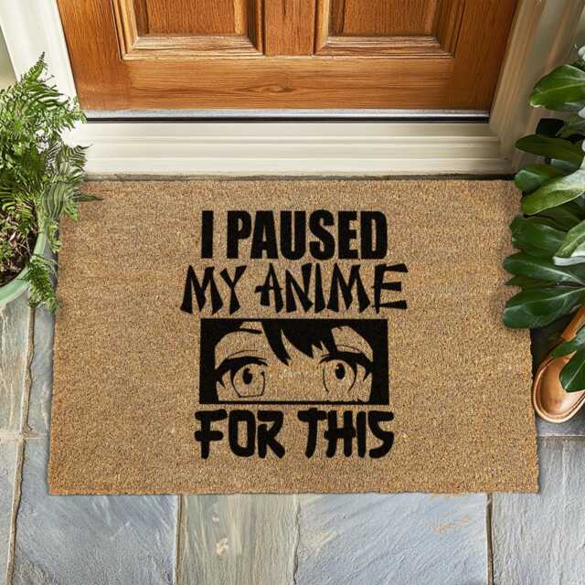 I Paused My Anime For This Doormat - Funny Otaku Welcome Mat Geeky Coir Entry Rug Lover Gift Nerdy Home Decor Gamer - image 1