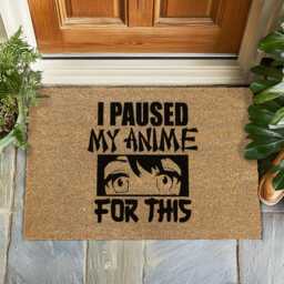 I Paused My Anime For This Doormat - Funny Otaku Welcome Mat Geeky Coir Entry Rug Lover Gift Nerdy Home Decor Gamer - thumbnail 1