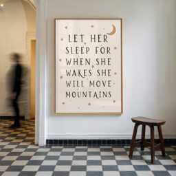 Let Her Sleep For When She Wakes Will Move Mountains, Nursery Print, Kids Bedroom, Playroom, Unframed, A1/A2/A3/A4/A5, Quote Print - thumbnail 1
