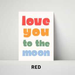 Love You To The Moon Print - Wall Art Bedroom Prints Quotes Playroom Nursery Decor Colourful Rainbow Girls Boys Affirmations - thumbnail 2