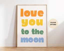 Love You To The Moon Print - Wall Art Bedroom Prints Quotes Playroom Nursery Decor Colourful Rainbow Girls Boys Affirmations - thumbnail 1