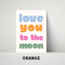 Love You To The Moon Print - Wall Art Bedroom Prints Quotes Playroom Nursery Decor Colourful Rainbow Girls Boys Affirmations - thumbnail 3