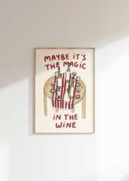 Maybe It's The Magic in Wine Wall Print - Olivia Dean Dive Music Art Love Gifts For Girls Lovers Drink Themed Prints - thumbnail 1