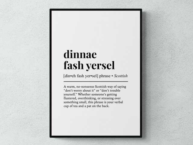 Dinnae Fash Yersel Scottish Word Definition Scotland Gift Wall Art Print - image 1