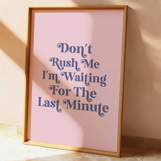 Don't Rush Me Print, Funny Bedroom Art, Pink Wall Decor - image 1