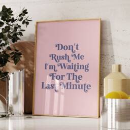 Don't Rush Me Print, Funny Bedroom Art, Pink Wall Decor - thumbnail 3