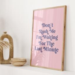 Don't Rush Me Print, Funny Bedroom Art, Pink Wall Decor - thumbnail 2