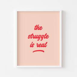The Struggle Is Real - Ru Pauls Drag Race Print Bedroom Prints Decor Home Wall Art Inspirational Gay Lgbtq Pink Funny - thumbnail 2