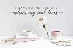 I Have Found The One Whom My Soul Loves #2 -Song Of Solomon -Vinyl Wall Decal-Bible Verse Vinyl Decal Lettering Decor - thumbnail 1
