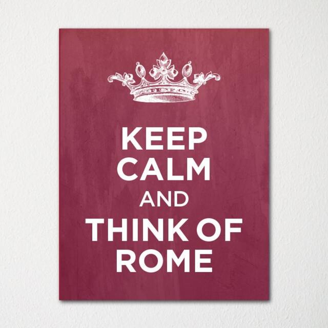 Keep Calm & Think Of Rome - Any Location Available Fine Art Print Choice Color Purchase 3 Receive 1 Free - image 1