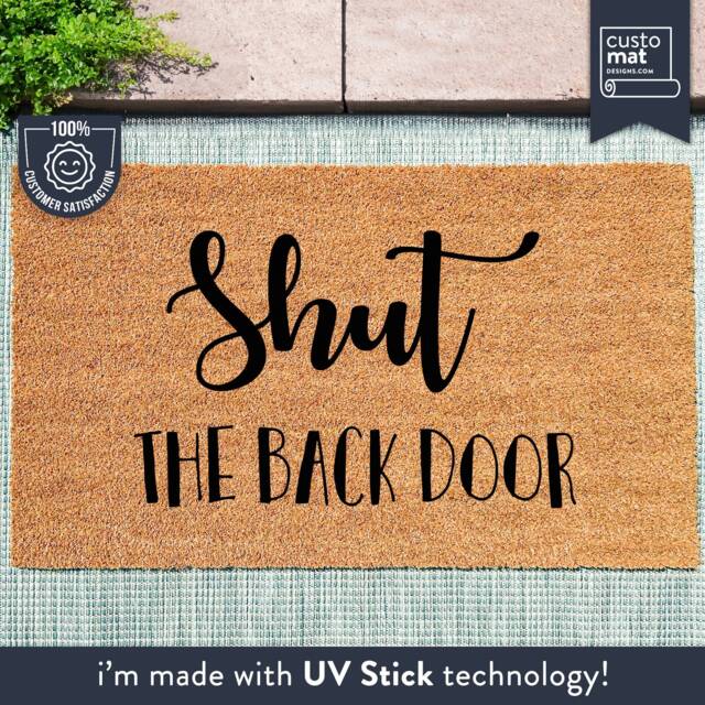 Shut The Back Door - Reminder Welcome Mat Custom Coir Doormat Cute & Funny Memoru - image 1