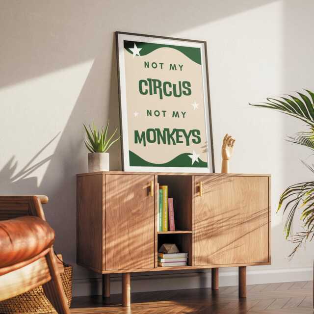 Not My Circus, Not Monkeys - Green & Beige Poster Cool Print Home Decor, Gallery Wall Art, Bold Typography, Unique Funny Quote - image 1