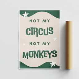 Not My Circus, Not Monkeys - Green & Beige Poster Cool Print Home Decor, Gallery Wall Art, Bold Typography, Unique Funny Quote - thumbnail 3