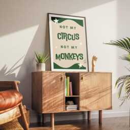 Not My Circus, Not Monkeys - Green & Beige Poster Cool Print Home Decor, Gallery Wall Art, Bold Typography, Unique Funny Quote - thumbnail 1