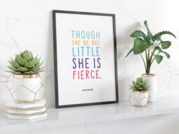 Though She Be But Little Is Fierce Typography Wall Art Print Feminist Quote Nursery Decor Girls Room Inspirational Gift Framed Unframed - thumbnail 1