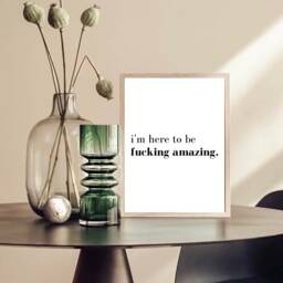 Motivational Print, I'm Here To Be Amazing, Poster, Inspirational Wall Art, Quotes, Prints - thumbnail 3