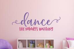 Dance Like Nobody's Watching - Wall Decal- Decor Girls Room Tween Girl Decor- Teen Vinyl Decal - thumbnail 1