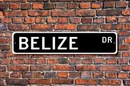 Belize Sign, Gift, Keepsake, Wall Decor, Souvenir Custom Street Quality Metal Sign