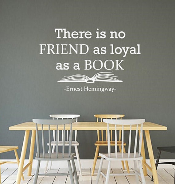 There Is No Friend As Loyal A Book Hemingway Quote Wall Decal Vinyl Sticker Reading Saying Library Art Classroom Decor Poster 1Qh - image 1