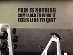 Fitness Art Wall Decal, Pain Is Nothing Compared To What It Feels Like Quit - thumbnail 1