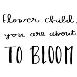 "Hand Lettered Digital Wall Art Quote Print - ""Flower Child, You Are About To Bloom" - thumbnail 2
