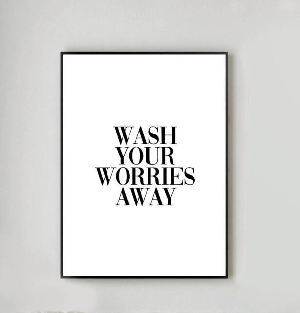 Wash Your Worries Away Quote Black & White Bathroom Wall Art Print Decor Fun Poster A5, A4, A3, A2 - image 1