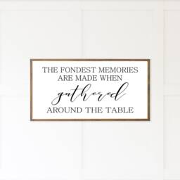 The Fondest Memories Are Made When Gathered Around Table Sign-Farmhouse Decor-Kitchen Wall Art-Thanksgiving Art-Dining Room Hanging Sign - thumbnail 3