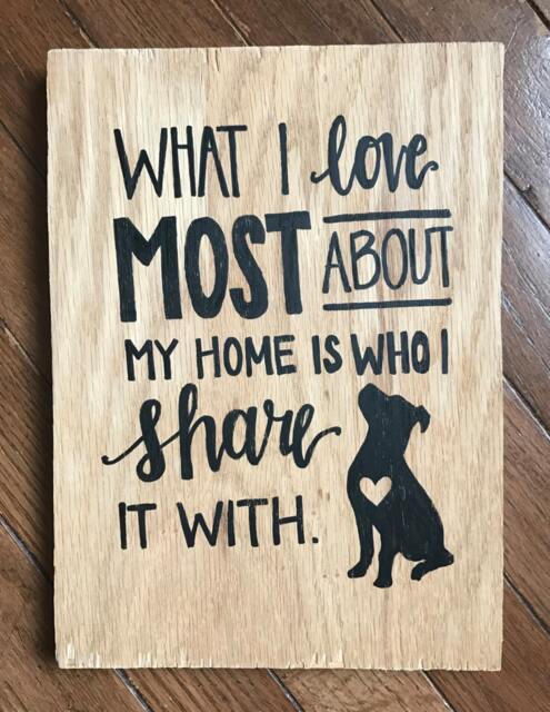 What I Love Most About My Home Is Who Share It With Dog Version Hand Painted Wooden Plaque
