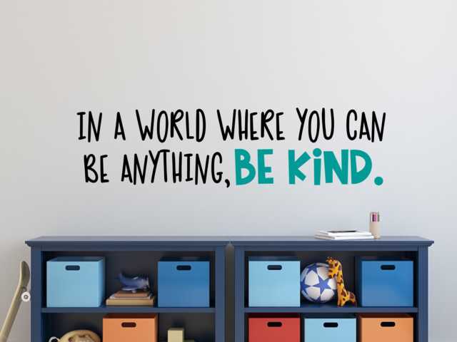 Be Kind Decal - Wall Decor Kindness Decal- in A World Where You Can Be Anything Kind- Quote - image 1