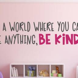 Be Kind Decal - Wall Decor Kindness Decal- in A World Where You Can Be Anything Kind- Quote - thumbnail 3