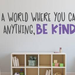 Be Kind Decal - Wall Decor Kindness Decal- in A World Where You Can Be Anything Kind- Quote - thumbnail 2